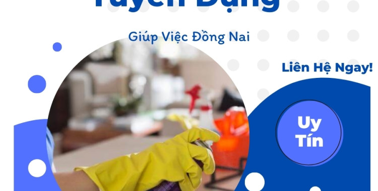 Tìm người giúp việc uy tín, chuyên nghiệp tại Giúp việc Đồng Nai